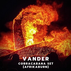 VANDER @ AfrikaBurn 2019 [Cobra Cabana]