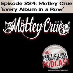 Episode 224 - Motley Crue "Every Album in a Row"