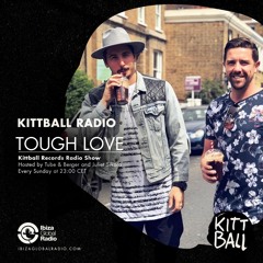 Tough Love @ Kittball Radio Show | Ibiza Global Radio 19.05.2019