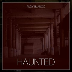 Rudy Blanco - Haunted