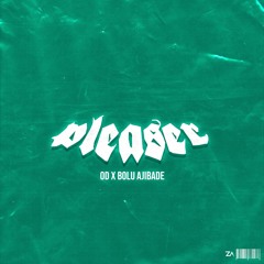 OD Ft Bolu Ajibade - Pleaser