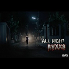 ALL NIGHT - RVXX$