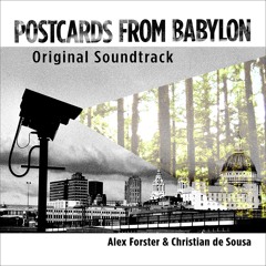 Postcards From Babylon Original Soundtrack - Alex Forster & Christian de Sousa
