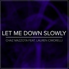 Alec Benjamin - Let Me Down Slowly (feat. Alessia Cara) [Chaz Mazzota feat. Lauren Cimorelli]