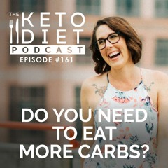 #161 Do You Need to Eat More Carbs?