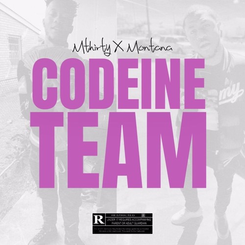 Codeine Team (MThirty & Montana)