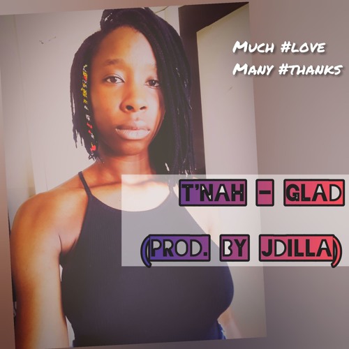 T'nah - Glad (Prod. By J Dilla)