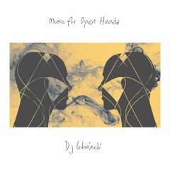 dj Ghándí presents: Music for Open Headz