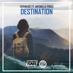 Totemlost Feat. Antonella Ponce - Destination [Exclusive Tunes Network EXCLUSIVE]