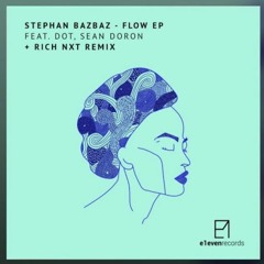 Stephan Bazbaz & Dot - Flow (Rich NxT Remix) Original Mix