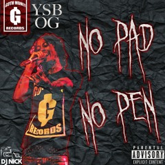 YSB OG - NO PAD NO PEN - DJ NICK EXCLUSIVE