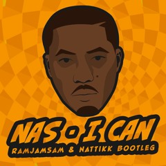 Nas - I Can (Ramjamsam & Nattikk Bootleg)