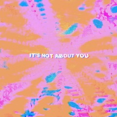 It's Not About You Feat. Blk Doggy ( Prod. By Ta - Ku)