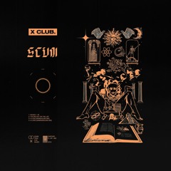 PREMIERE: X CLUB - SCUM 3 -03 [Earthed]