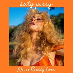 Katy Perry - Never Really Over (David Nye Remix)