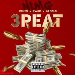 CDUBB x PWAP x LJ Solo  "3PEAT" (Prod. Khroam)