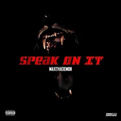 Max Thademon - Speak On It/For The Gang (feat. Ciggy Black)