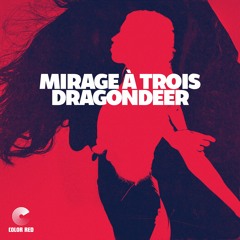 Dragondeer - Mirage à Trois - Color Red Music