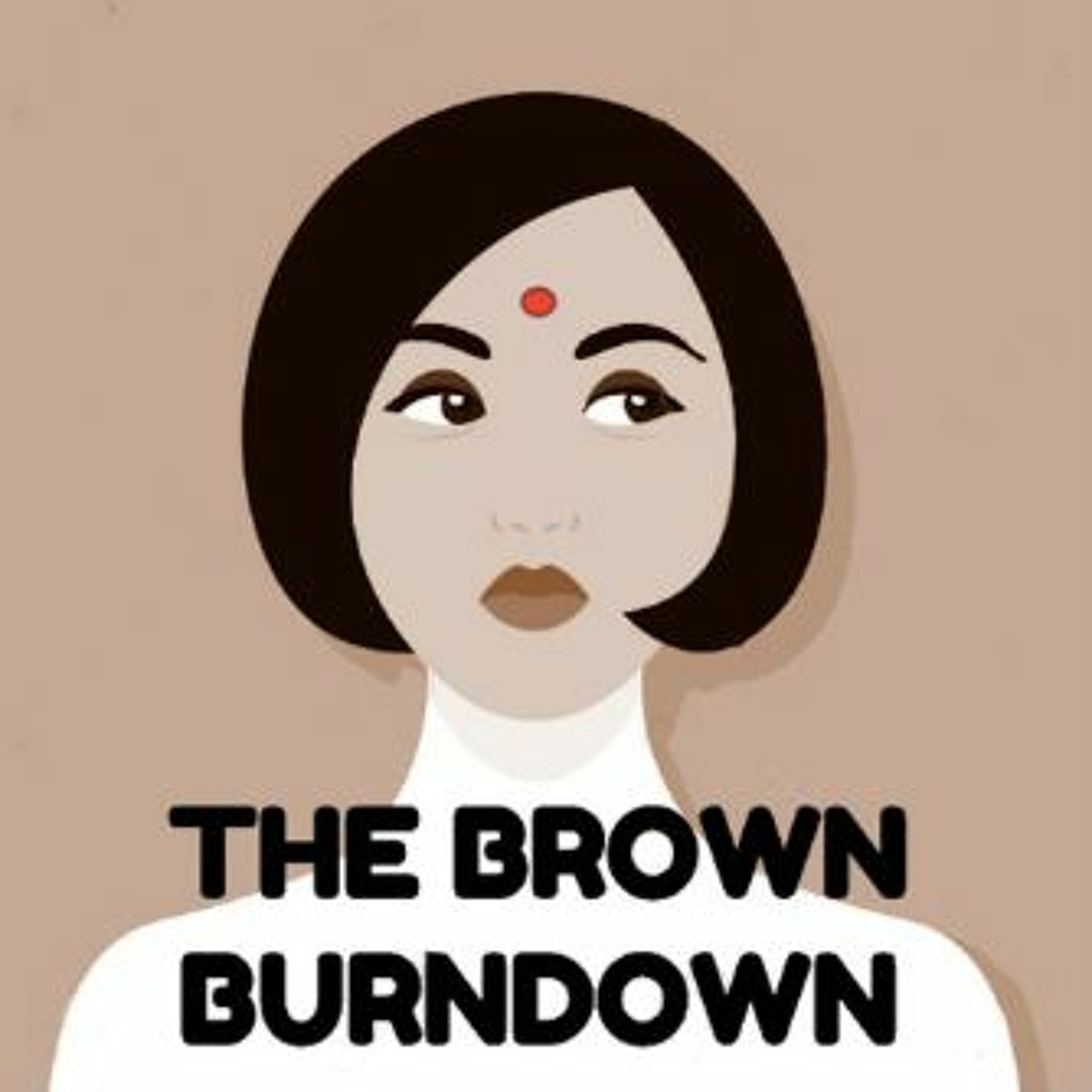 The Brown Burndown: An Indian American Pop Culture Pod