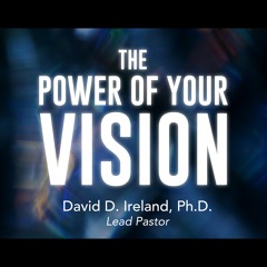 The Power of Your Vision | Christ Church | Pastor David Ireland