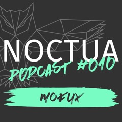 Noctua Podcast #010 | Mofux