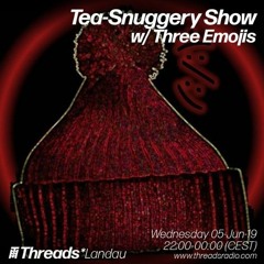 Tea-Snuggery Show #3 w/ Three Emojis
