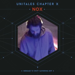 Unitales Chapter X - NOX - Message to Unity Gathering 2019