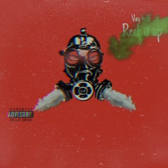 Reek It Up (Walk In) Prod. Gerreaux