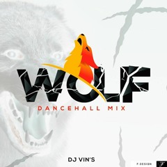WOLF Dancehall Mix 2019 DJ Vin's