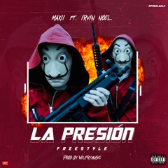 “La Presión” Irvin Noel ft. Maxii  Prod. Wilfrymusic