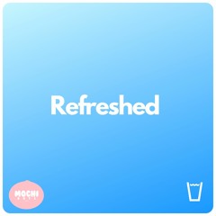 Refreshed