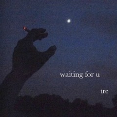 waiting for u (prod. tundra)