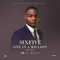 Sixfive - One In A Million (Prod By Rayne)
