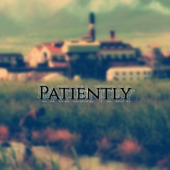 Patiently