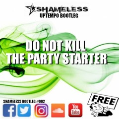 DO NOT KILL THE PARTY STARTER UPTEMPO BOOTLEG
