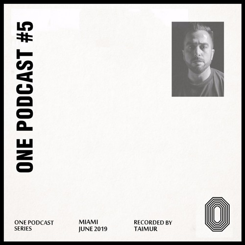One Records Podcast 005 - Taimur