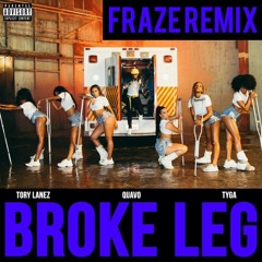 Tory Lanez Feat. Quavo & Tyga - Broke Leg (Fraze Remix)