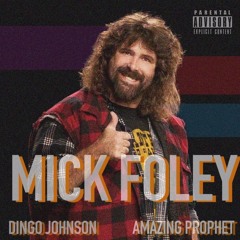 MICK FOLEY (PROD. AMAZING PROPHET)