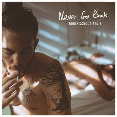 Never Go Back(Robin Schulz Remix)