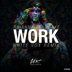 Work (White Vox Remix)