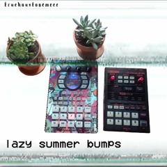 lazy summer bumps (sp-404sx mix)