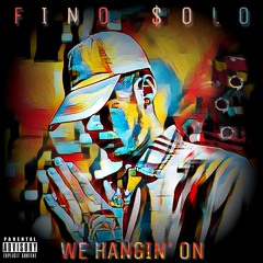 WE HANGIN' ON (Prod. by Blanco)