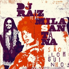 Mila Santana Feat. Dj Raíz - Sao Longuinho Master