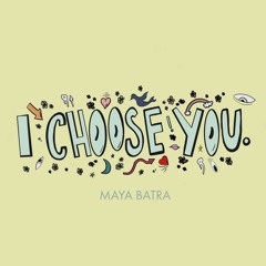 I Choose You (Acoustic) - Maya Batra