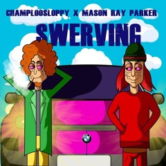 Swerving (Feat Mason Ray Parker)