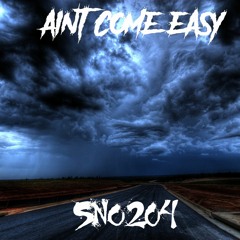 Ain't Come Easy