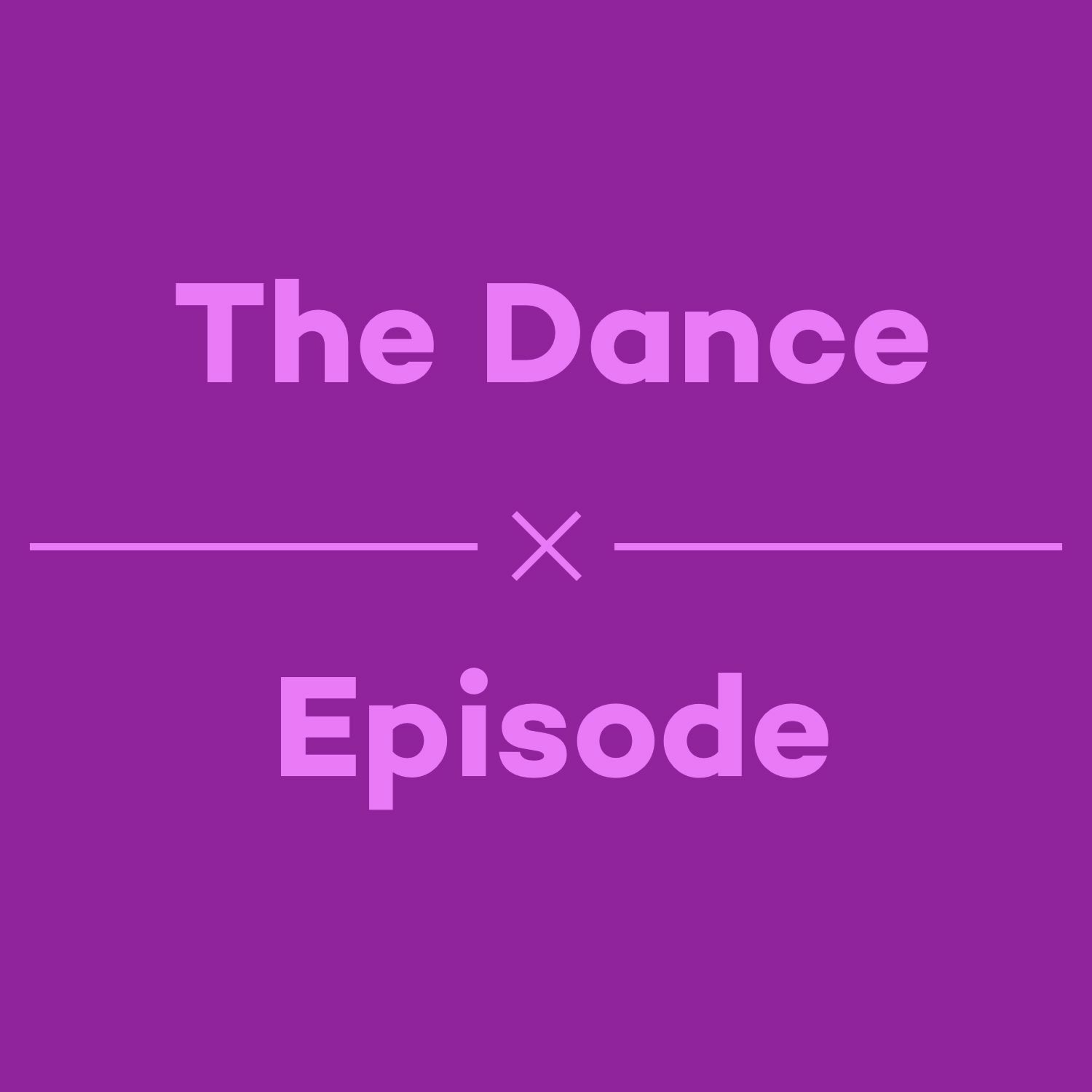 Episode 42 - The Dance Episode