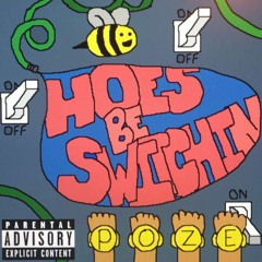 Hoes Be Switching
