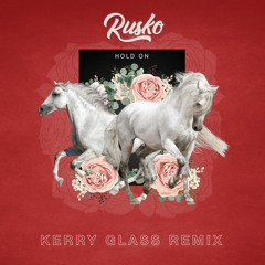 Rusko - Hold On [Kerry Glass Remix]