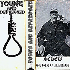 YOUNG AND DEPRESSED FT. $CVTTY PIMPN